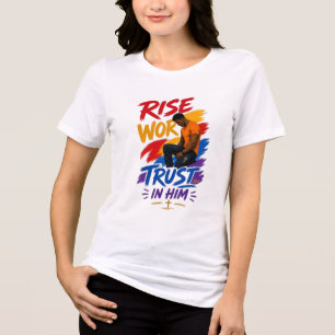 Erhebe dich, arbeite, vertraue auf ihn Grafik T-Sh Tri-Blend Shirt