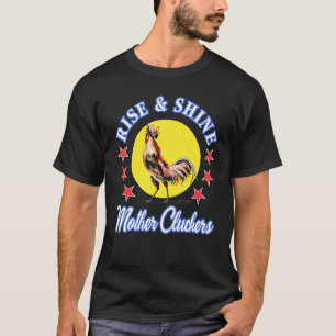 Erhebe dich, strahle, Mutter-Glucken-Hühner-Wortsp T-Shirt