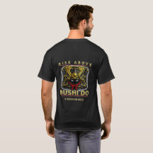 Erhebe dich über Bushi Do Shirt Beschreibung: