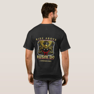 Erhebe dich über Bushi Do Shirt Beschreibung: