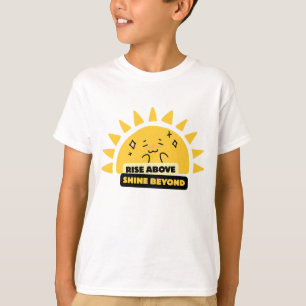 Erhebe dich über Glanz jenseits süßes Sonnenshirt T-Shirt