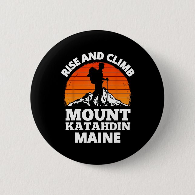 Erhebe dich und besteige den Mount Katahdin Maine  Button (Vorderseite)