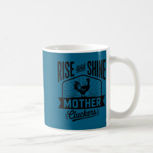 Erhebe dich und strahle Mutter Cluckers Lustiger H Kaffeetasse