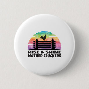 Erhebe dich und strahle Mutter Gackerer - Lustiger Button