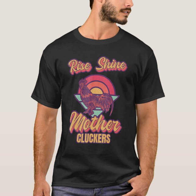 Erhebe dich und strahle Mutter Gackerhahn Rasse Kü T-Shirt (Vorderseite)