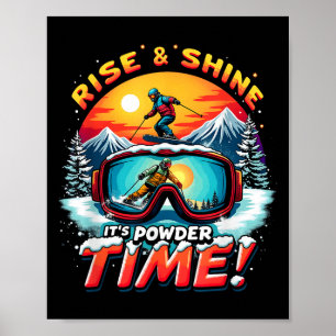 Erheben Sie sich & Leuchten Es ist Pulver Zeit Poster