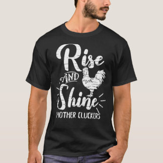Erheben Sie sich und strahlen Sie Mutter Cluckers  T-Shirt
