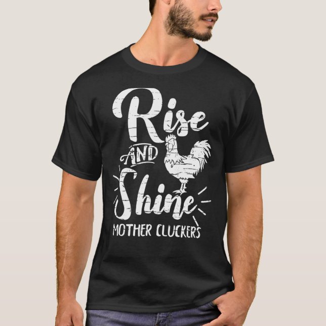 Erheben Sie sich und strahlen Sie Mutter Cluckers  T-Shirt (Vorderseite)