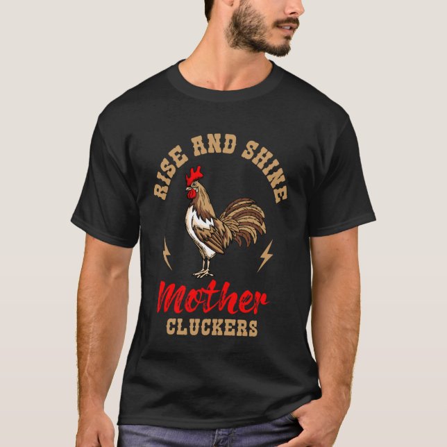 Erhebt euch und strahlt, Mutter Gackerer Hahn Huhn T-Shirt (Vorderseite)