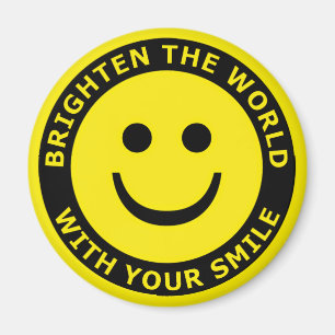 Erhellen Sie die Welt mit Ihrem Lächeln Magnet