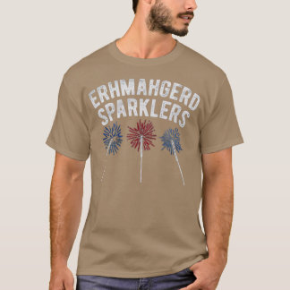 Erhmahgerd_Sparklers-removebg preview T-Shirt