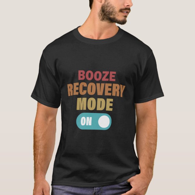Erhöhen Sie die Erholung im Modus "Funny Alcohol A T-Shirt (Vorderseite)