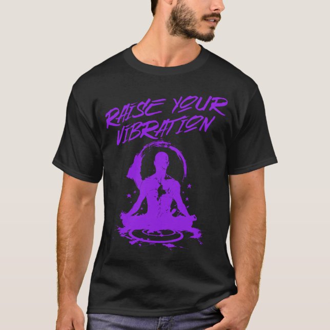 Erhöhen Sie Ihre Vibration meditative spirituelle  T-Shirt (Vorderseite)