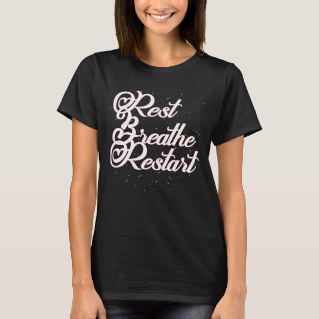 Erholung atmen Design neu starten T-Shirt (Vorderseite)