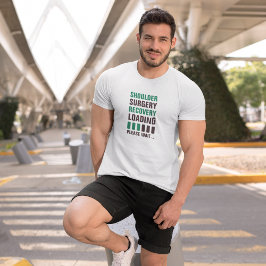 Erholung der Schulter-Operation T-Shirt