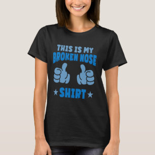 Erholung gebrochene Nase wird bald gut T-Shirt