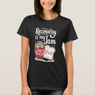 Erholung ist mein Konfitüre frisch und nüchtern Ce T-Shirt