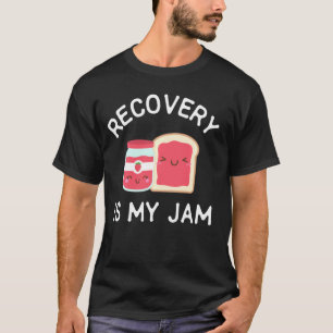 Erholung ist meine Marmelade sauber und nüchtern T-Shirt