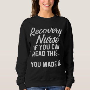Erholung Krankenschwester, wenn Sie lesen können.. Sweatshirt