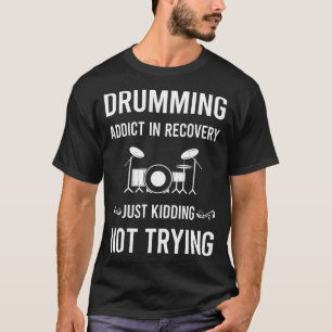 Erholung Trommeln Trommler Trommeln Trommeln T-Shirt