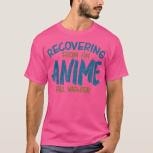 Erholung von einem Anime ganz nachts, Anime Manga, T-Shirt