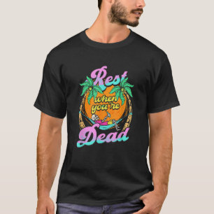 Erholung, wenn Sie tot Skelett Sommerferien Bea T-Shirt