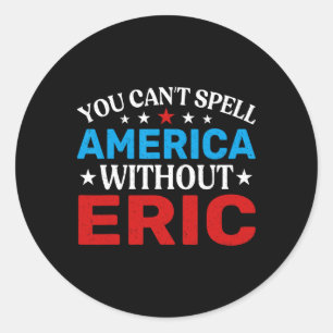 Eric Amerikanische Unabhängigkeitstag Patriotism F Runder Aufkleber