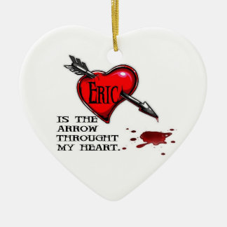 Eric ist der Pfeil durch mein Herz Keramik Ornament