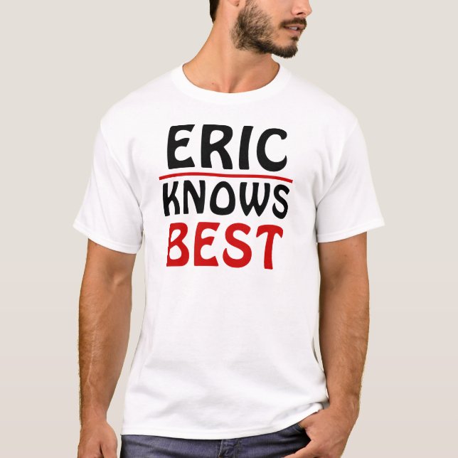 Eric Knows Best T-Shirt (Vorderseite)