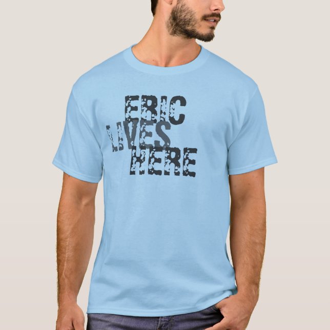 ERIC, LEBEN, HIER T-Shirt (Vorderseite)