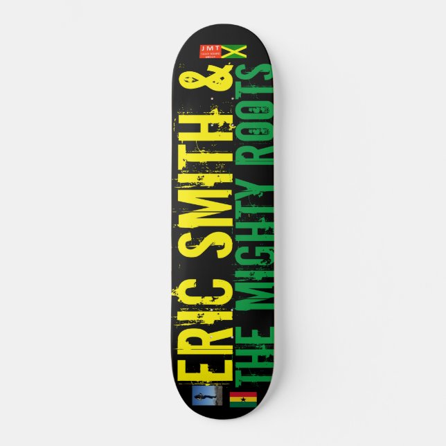 ERIC SMITH & MIGHTY ROOTS JMT USA Skateboard (Vorderseite)