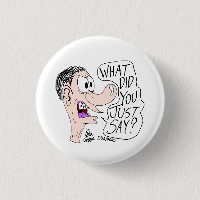 Erica Crooks Comics - What did you just say ? Button (Vorderseite)