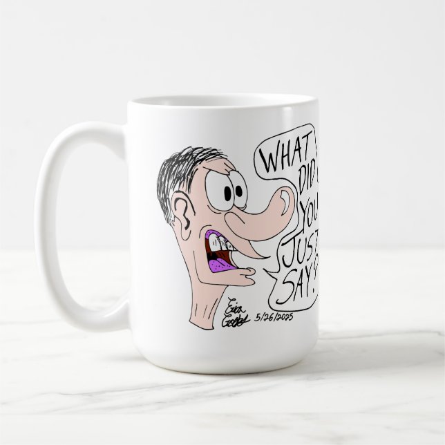 Erica Crooks Comics - What did you just say ? Kaffeetasse (Links)