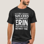 ERIN Name Personalized Birthday Funny Christmas Jo T-Shirt<br><div class="desc">ERIN Name Personalisiert Geburtstag Funny Christmas Joke</div>