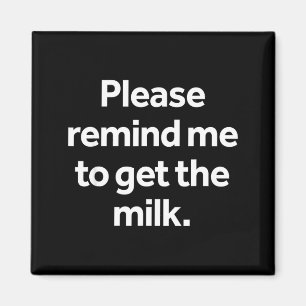 Erinnere daran, die Milch lustiges Meme Humor Eink Magnet