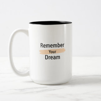 Erinnere dich an deinen Traum Zweifarbige Motivati Tasse