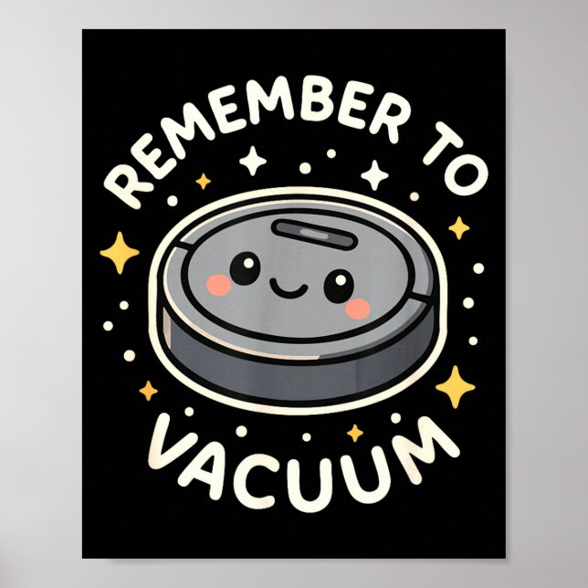 Erinnere dich daran, den süßen Roboter-Staubsauger Poster (Vorne)