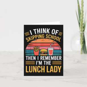 Erinnere dich, ich bin die Mittagessen-Lady Zurück Karte