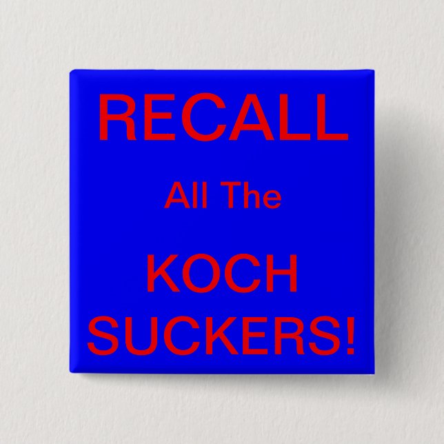 ERINNERN SIE ALLE KOCH-SUCKER! BUTTON (Vorderseite)