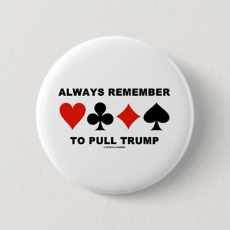 Erinnern Sie immer, sich Trumpf (vier Button