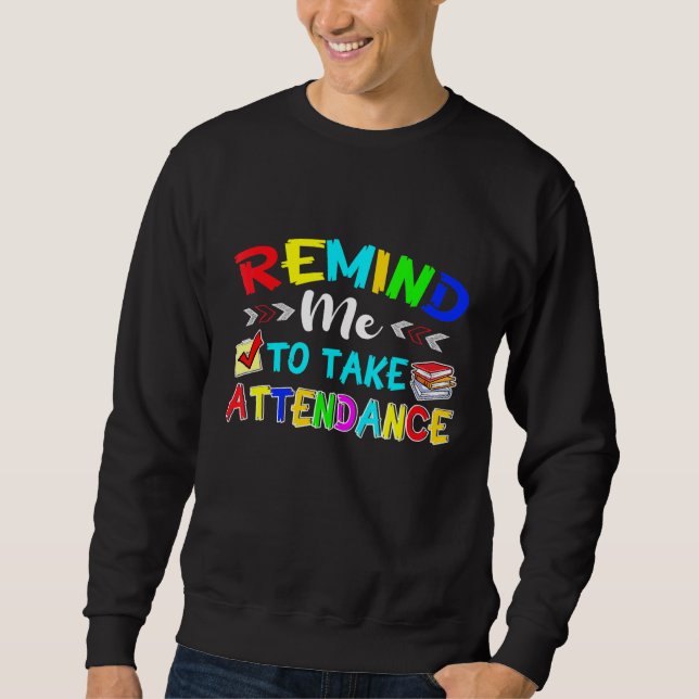 Erinnern Sie mich an die Teilnahme Sweatshirt (Vorderseite)