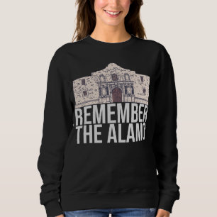 Erinnern Sie sich an den Alamo Text San Antonio Mi Sweatshirt