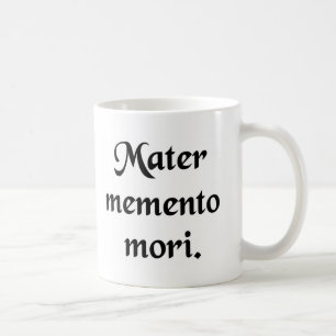 Erinnern Sie sich an Ihre Sterblichkeit Kaffeetasse