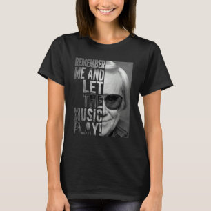 Erinnern Sie sich an mich und Ließ die Musik-Count T-Shirt