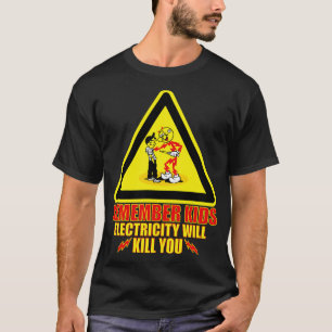 Erinnern Sie sich daran, dass die Elektrizität von T-Shirt