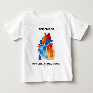 Erinnern Sie sich, dass Systole ist ein normaler Baby T-shirt