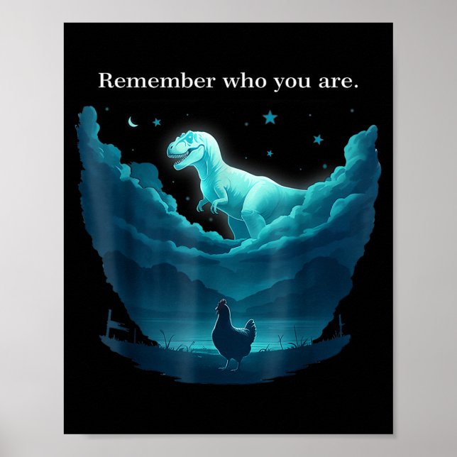 Erinnern Sie sich, wer Sie sind Dinosaurier-Huhn f Poster (Vorne)