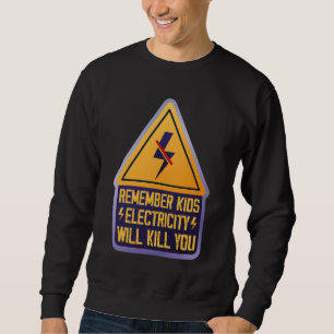 Erinnert euch Kinder Strom wird euch töten – Retro Sweatshirt