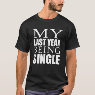 Erinnerung an mein letztes Jahr als Single im Neuj T-Shirt