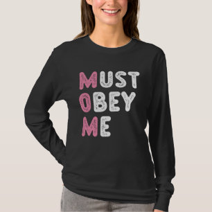 Erinnerung für Mütter: Mama muss mir gehorchen T-Shirt